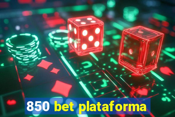 850 bet plataforma